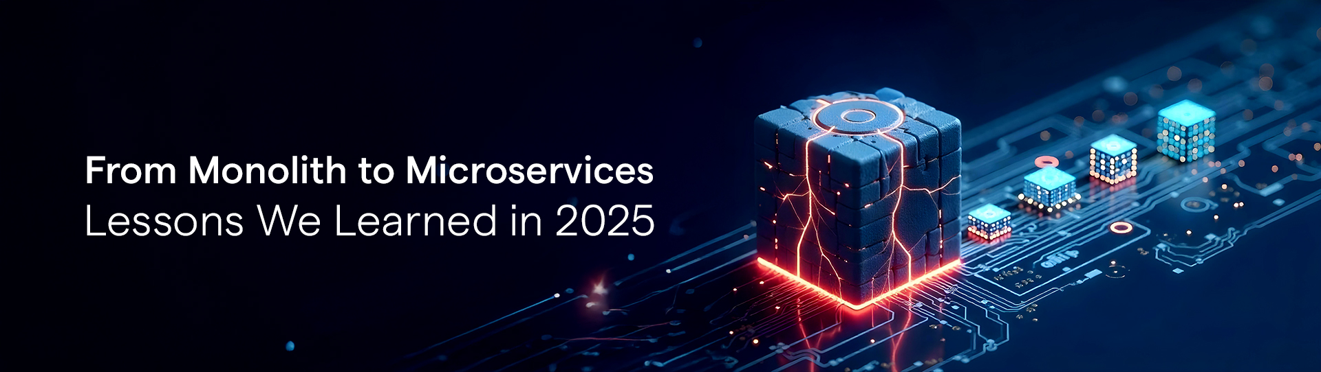 From Monolith to Microservices: Lessons We Learned in 2025